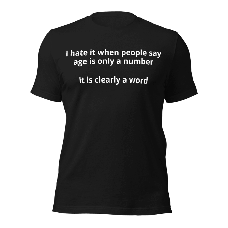 Age is a Word T-Shirt